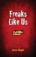 Freaks Like Us by Susan Vaught
