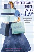 Confederates Don't Wear Couture (Pilgrims #2) by Stephanie Kate Strohm