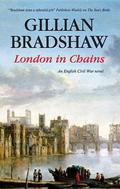 London in Chains: An English Civil War Novel (English Civil War #1) by Gillian Bradshaw