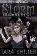 Storm (Blood Haze #2) by Tara Shuler