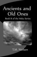 Ancients and Old Ones (Heku #8) by T.M. Nielsen