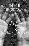 More than Scars by Sarah Brocious