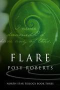 Flare by Posy Roberts