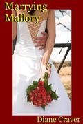 Marrying Mallory by Diane Craver