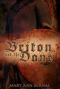 The Briton and the Dane (The Briton and the Dane #1) by Mary Ann Bernal