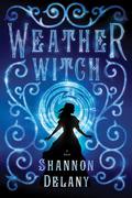 Weather Witch (Weather Witch #1) by Shannon Delany