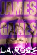 James Games by L.A Rose
