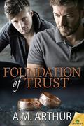Foundation of Trust by A.M. Arthur
