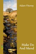 Make Do and Mend by Adam Fitzroy