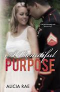 A Beautiful Purpose by Alicia Rae, Jovana Shirley