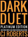 Dark Duet: Platinum Edition by C.J. Roberts