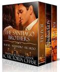 The Santiago Brothers Series by K. Victoria Chase