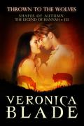 The Legend of Hannah & Eli (Thrown to the Wolves, #0.5) by Veronica Blade
