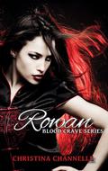 Rowan (Blood Crave #2) by Christina Channelle
