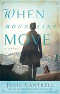 When Mountains Move (Into the Free #2) by Julie Cantrell