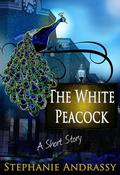 The White Peacock (Home Series #0.5) by Stephanie Andrassy