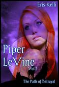 Piper LeVine, The Path of Betrayal (Piper LeVine #2) by Eris Kelli