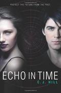 Echo in Time by C.J. Hill, Janette Rallison