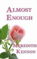 Almost Enough by Meredith Kennon