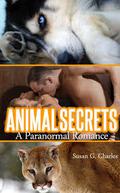 Animal Secrets (The Animal Sagas #3) by Susan G. Charles