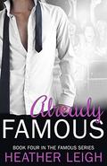 Already Famous (Famous #4) by Heather Leigh