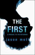 The First (The Returned #0.5) by Jason Mott