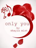 Only You (Love's Landscapes) by Shayla Mist