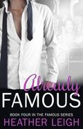 Already Famous (Famous #4) by Heather Leigh