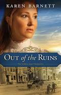 Out of the Ruins (Golden Gate Chronicles #1) by Karen Barnett