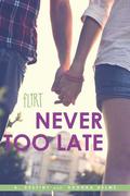 Never Too Late (Flirt) by A. Destiny