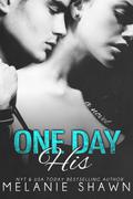 One Day His by Melanie Shawn