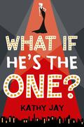 What If He's the One by Kathy Jay