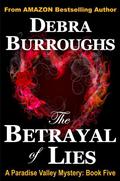 The Betrayal of Lies (Paradise Valley Mystery #5) by Debra Burroughs