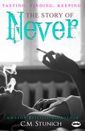 Tasting, Finding, Keeping: The Story of Never by C.M. Stunich