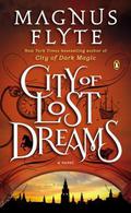 City of Lost Dreams (City of Dark Magic #2) by Magnus Flyte