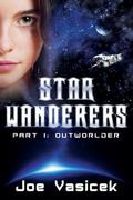Star Wanderers: Outworlder (Star Wanderers #1) by Joe Vasicek