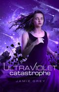 Ultraviolet Catastrophe by Jamie Grey