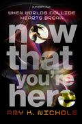 Now That You're Here by Amy K. Nichols