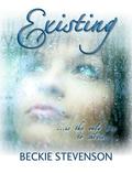 Existing (Existing #1) by Beckie Stevenson