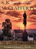 The Long Road Home by S.K. McClafferty