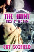 The Hunt (Taken by the Pack #6) by Cat Scofield
