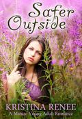 Safer Outside (The Outside Series #1) by Kristina Renee