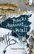 Backs Against the Wall by Tracey Ward