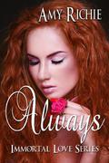Always (Immortal Love #2) by Amy Richie