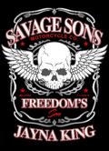 Freedom's Son (Savage Sons Motorcycle Club #3) by Jayna King