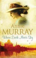 Where Earth Meets Sky by Annie Murray