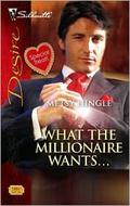 What the Millionaire Wants... by Metsy Hingle