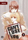Can't Lose You: Volume 1 (Can't Lose You #1) by Wann