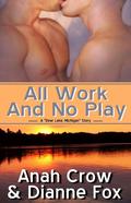 All Work and No Play (Dear Lake, Michigan #1) by Anah Crow