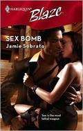 Sex Bomb (Harlequin Blaze #357) by Jamie Sobrato